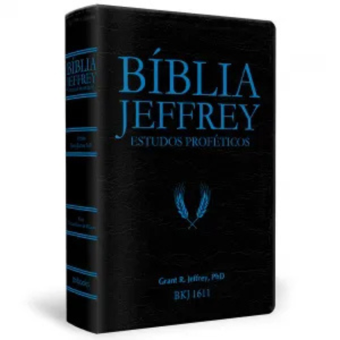 Bíblia Jeffrey de Estudos Proféticos BKJ 1611 | Dr. Grant R. Jeffrey | Escatologia e Fim dos Tempos